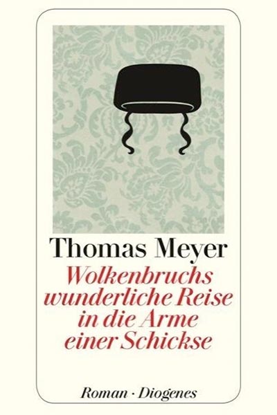 Thomas Meyer - Wolkenbruchs wunderliche Reise in die Arme einer Schickse - Hauffes Buchsalon in Remagen